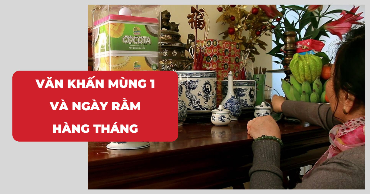 Văn khấn mùng 1 và ngày Rằm hàng tháng ngắn gọn